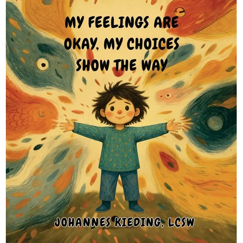 My Feelings Are Okay, My Choices Show the Way