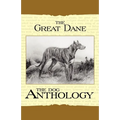 The Great Dane - A Dog Anthology (A Vintage Dog Books Breed Classic)