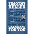 Galatians for You: Thrilling You about Gospel Freedom