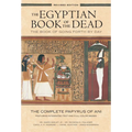 The Egyptian Book of the Dead: The Book of Going Forth by Daythe Complete Papyrus of Ani Featuring Integrated Text and Full-Color Images