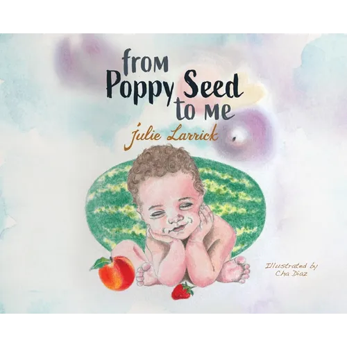From Poppy Seed to Me
