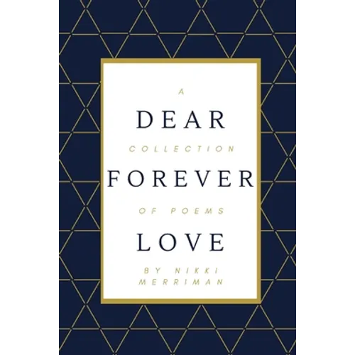 Dear Forever Love: A Collection of Poems