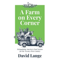 A Farm on Every Corner: Reimagining America's Food System for the Twenty-First Century