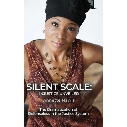 The Dramatization of Defenseless in the Justice System