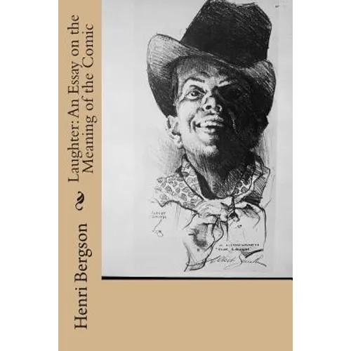 Laughter: An Essay on the Meaning of the Comic