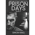 Prison Days: True Diary Entries by a Maximum Security Officer July, 2018