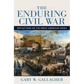 The Enduring Civil War: Reflections on the Great American Crisis