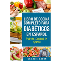 LIBRO DE COCINA COMPLETO PARA DIABÉTICOS En Español / Diabetic Cookbook in Spanish
