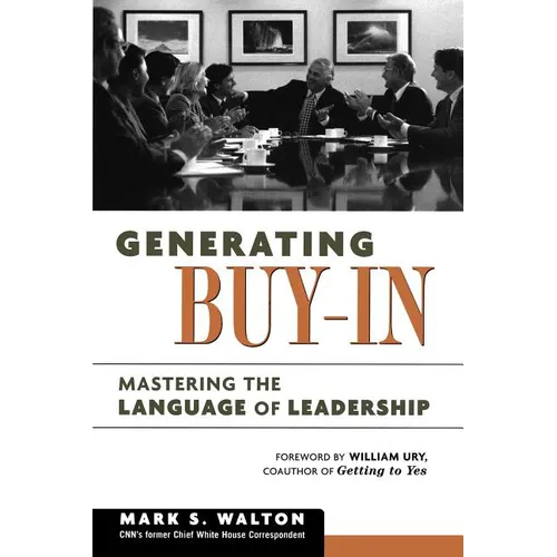 The Generating Buy-In: Mastering the Language of Leadership