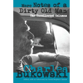 More Notes of a Dirty Old Man: The Uncollected Columns