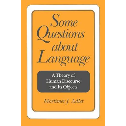 Some Questions about Language: A Theory of Human Discourse and Its Objects