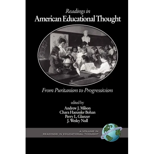 Readings in American Educational Thought: From Puritanism to Progressivism