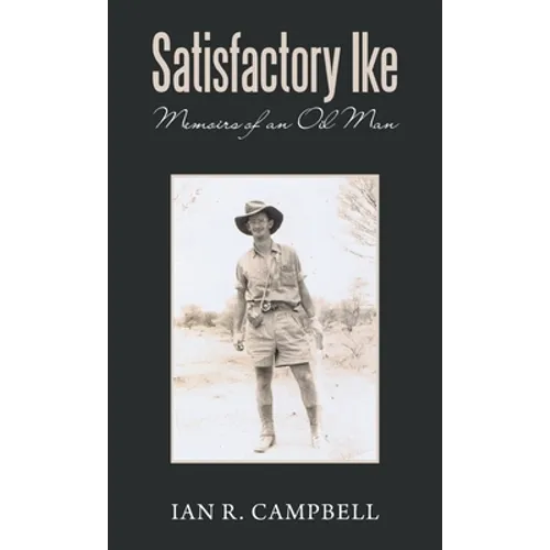 Satisfactory Ike: Memoirs of an Oil Man