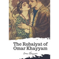 The Rubaiyat of Omar Khayyam