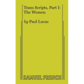 Trans Scripts, Part 1: The Women