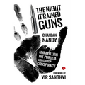 The Night it Rained Guns: Unravelling The Purulia Arms Drop Conspiracy