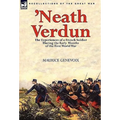 'Neath Verdun: the Experiences of a French Soldier During the Early Months of the First World War