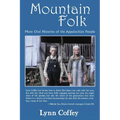 Mountain Folk: More Oral Histories of the Appalachian People