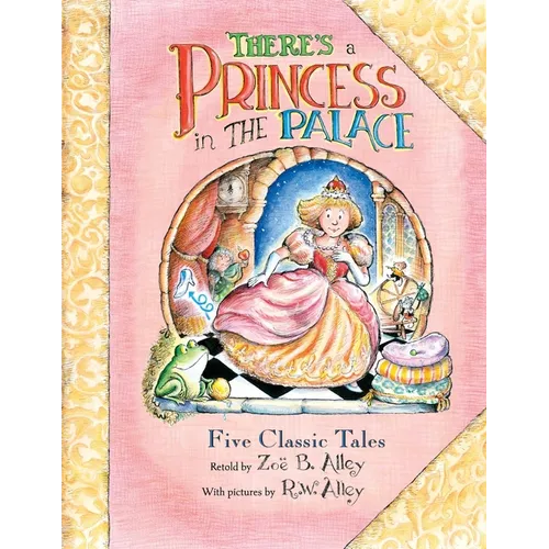 There's a Princess in the Palace: Five Classic Tales Retold