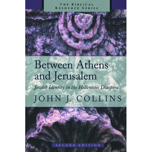 Between Athens and Jerusalem: Jewish Identity in the Hellenistic Diaspora