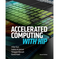 Accelerated Computing With HIP: Second Edition