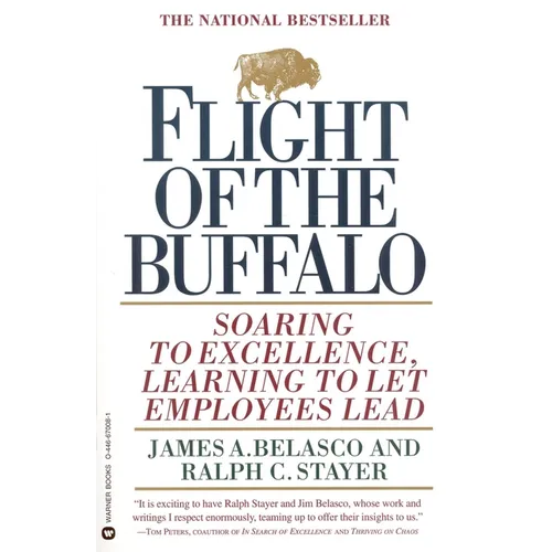 Flight of the Buffalo: Soaring to Excellence, Learning to Let Employees Lead