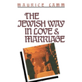 The Jewish Way in Love & Marriage