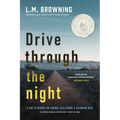 Drive Through the Night: A Poetic Memoir on Taming, Reclaiming & Becoming Wild