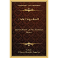 Cats, Dogs And I: Stories From La Paix Chez Les Betes