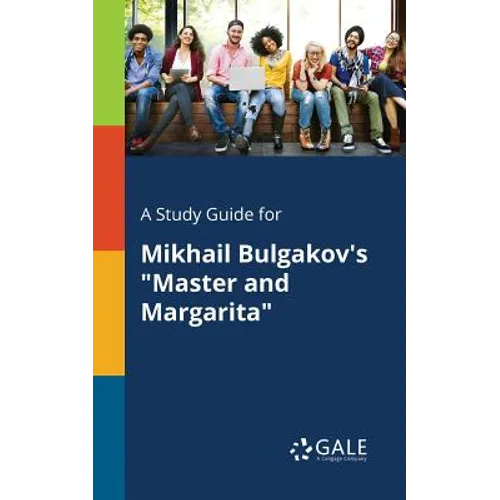 A Study Guide for Mikhail Bulgakov's "Master and Margarita"