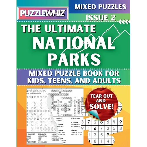 The Ultimate National Parks Mixed Puzzle Book for Kids, Teens, and Adults: 16 Types of Engaging Variety Puzzles: Word and Math Puzzles (Issue 2)