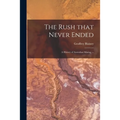 The Rush That Never Ended: a History of Australian Mining. --