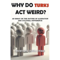 Why Do Turks Act Weird?