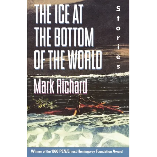The Ice at the Bottom of the World: Stories