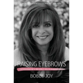 Raising Eyebrows: Confessions of a Beverly Hills Makeup Artist