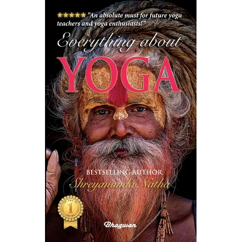 Everything about Yoga: By Bestselling Author Shreyananda Natha