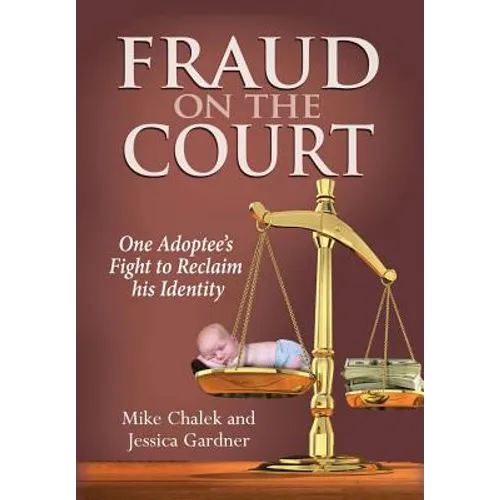 Fraud on the Court: One Adoptee's Fight to Reclaim his Identity