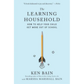 The Learning Household: How to Help Your Child Get More Out of School