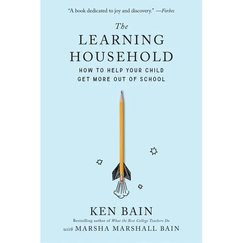 The Learning Household: How to Help Your Child Get More Out of School