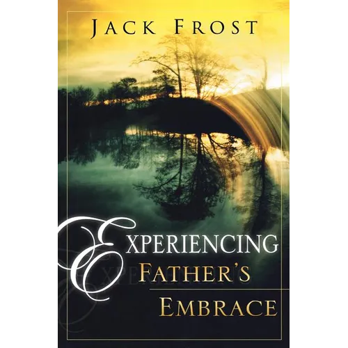Experiencing Father's Embrace