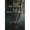 Bad Mothers, Bad Daughters