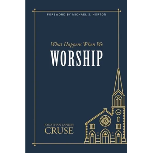 What Happens When We Worship