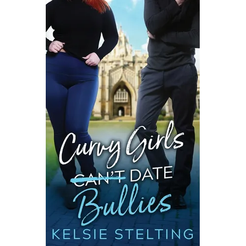 Curvy Girls Can't Date Bullies