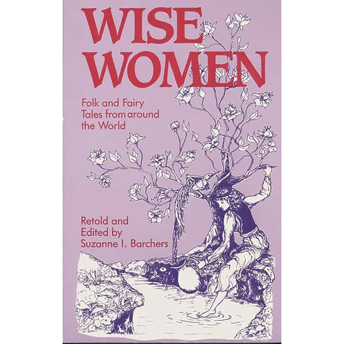 Wise Women: Folk and Fairy Tales from Around the World