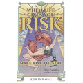 When Life Gives You Risk, Make Risk Theatre: Three Tragedies and Six Essays