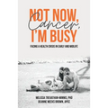 Not Now, Cancer, I'm Busy: Facing a Health Crisis in Early and Midlife