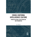 Israeli National Intelligence Culture: Problem-Solving, Exceptionalism, and Pragmatism