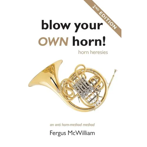 Blow Your Own Horn!: Horn Heresies
