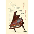 12 Oxen Under the Sea: Stories