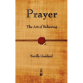 Prayer: The Art of Believing